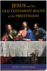 Jesus and the Old Testament Roots of the Priesthood